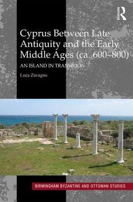 Cyprus between Late Antiquity and the Early Middle Ages (ca. 600-800)(English, Hardcover, Zavagno Luca)