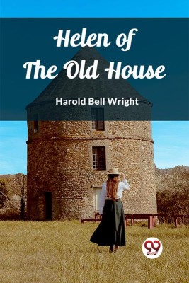 Helen of the Old House(English, Paperback, Bell Wright Harold)