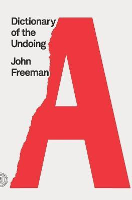 Dictionary of the Undoing(English, Paperback, Freeman John)