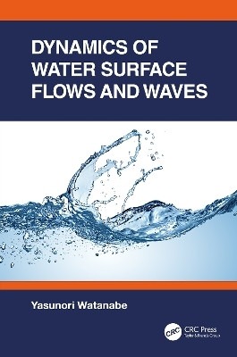 Dynamics of Water Surface Flows and Waves(English, Paperback, Watanabe Yasunori)