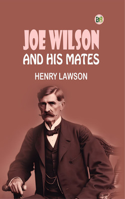 Joe Wilson and His Mates(Paperback, Henry Lawson)