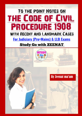 To the Point Notes on - The Code of Civil Procedure 1908 with Recent and Landmark Cases(Paperback, Zeenat Praveen)