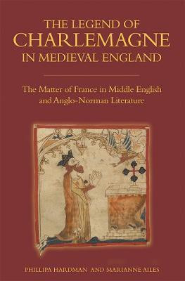 The Legend of Charlemagne in Medieval England(English, Hardcover, Hardman Phillipa Professor)