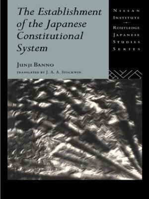 The Establishment of the Japanese Constitutional System(English, Paperback, Banno Junji)
