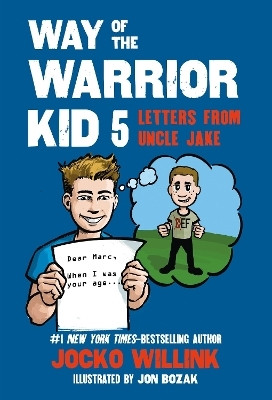 Way of the Warrior Kid 5: Letters from Uncle Jake(English, Paperback, Willink Jocko)