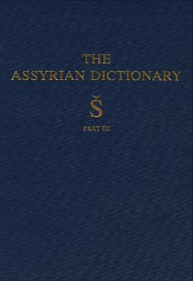 Assyrian Dictionary of the Oriental Institute of the University of Chicago, Volume 17, S, Part 3(English, Hardcover, Roth Martha T)