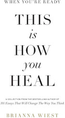 When You're Ready, This is How You Heal(Paperback, Brianna Wiest)