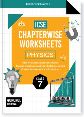 Gurukul By Oswal Physics Chapterwise Worksheets ICSE Class 7 For Exam 2025 : Real Life Questions, Practice Questions, Activities, Case Studies, Chapter Assessment(Paperback, Oswal Publishers)