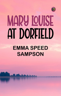 Mary Louise at Dorfield(Paperback, Emma Speed Sampson)