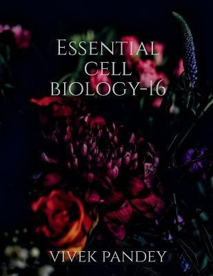 essential cell biology-16(English, Paperback, Pandey Vivek)