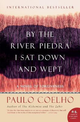 By The River Piedra I Sat Down And Wept: A Novel Of Forgiveness(English, Paperback, Coelho Paulo)