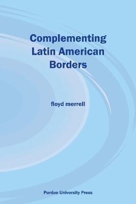 Complementing Latin American Borders(English, Paperback, Merrell Floyd)