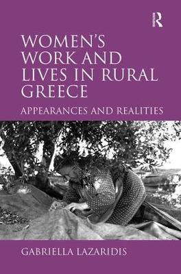 Women's Work and Lives in Rural Greece(English, Hardcover, Lazaridis Gabriella)