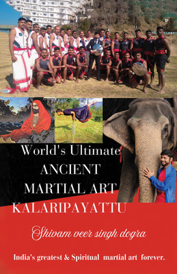 World's ultimate ancient martial art kalaripayattu(Paperback, Shivam veer singh dogra)