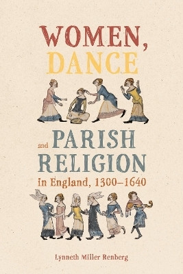Women, Dance and Parish Religion in England, 1300-1640(English, Paperback, Renberg Lynneth Miller Dr)