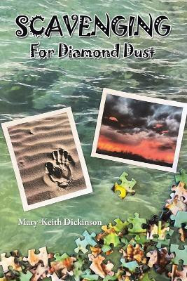 Scavenging for Diamond Dust(English, Paperback, Dickinson Mary-Keith)