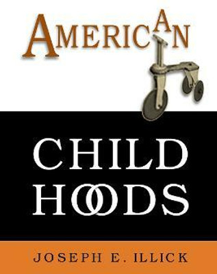 American Childhoods(English, Paperback, Illick Joseph E.)