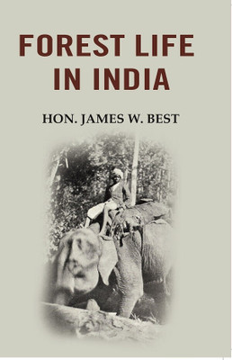 Forest life in India [Hardcover](Hardcover, Hon. James W. Best.)