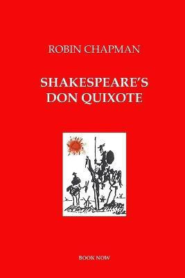 Shakespeare's Don Quixote(English, Paperback, Chapman Robin)