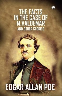 The Facts in the Case of M. Valdemar and Other Stories(English, Paperback, Poe Edgar Allan)