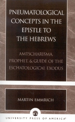 Pneumatological Concepts in the Epistle to the Hebrews(English, Paperback, Emmrich Martin)