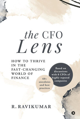 The CFO Lens  - How to Thrive in the Fast-Changing World of Finance(English, Paperback, R. Ravikumar)
