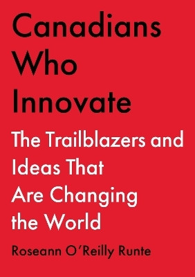Canadians Who Innovate(English, Hardcover, O'Reilly Runte Roseann)