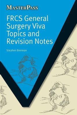 FRCS General Surgery Viva Topics and Revision Notes(English, Electronic book text, Brennan Stephen)