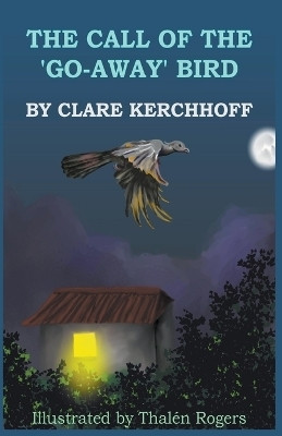 The Call of the 'Go-Away' Bird(English, Paperback, Kerchhoff Clare)