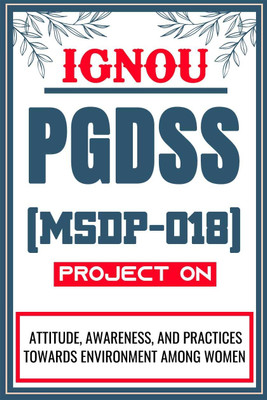 IGNOU PGDSS Project (Attitude, Awareness, And Practices Towards Environment Among Women) for the course MSDP-018.  - Download this IGNOU Project in soft copy (PDF) format at Rs. 149 from shrichakradhar.com or you can Whatsapp us at 9354637830.(Staple Bound, Shri Chakradhar Publication)