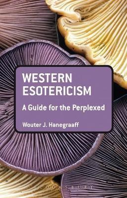 Western Esotericism: A Guide for the Perplexed(English, Electronic book text, Hanegraaff Wouter J. Professor)