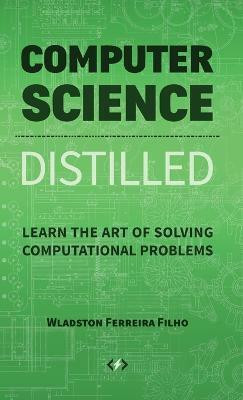 Computer Science Distilled(English, Hardcover, Ferreira Filho Wladston)