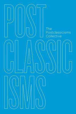 Postclassicisms(English, Paperback, The Postclassicisms Collective)