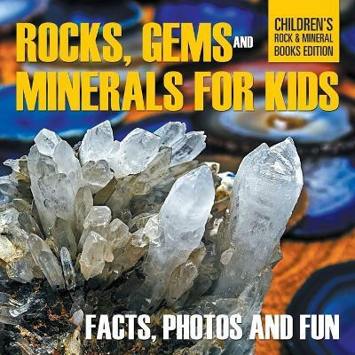 Rocks, Gems and Minerals for Kids(English, Paperback, Baby Professor)