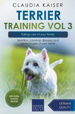 Terrier Training Vol 3 - Taking care of your Terrier(English, Paperback, Kaiser Claudia)