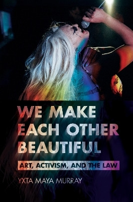 We Make Each Other Beautiful(English, Hardcover, Murray Yxta Maya)