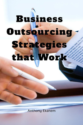 Business Outsourcing Strategies that Work(English, Paperback, Ekanem Anthony)