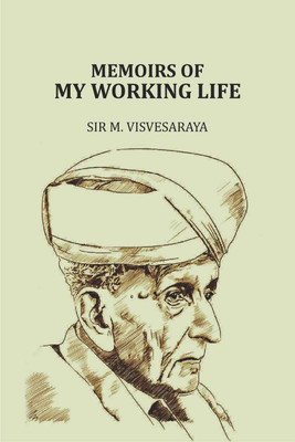 Memoirs of My Working Life(Paperback, Sir M. Visvesaraya)