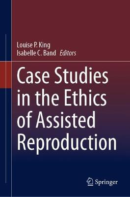 Case Studies in the Ethics of Assisted Reproduction(English, Hardcover, unknown)