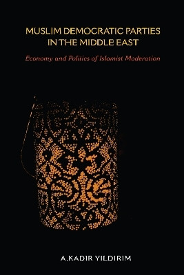 Muslim Democratic Parties in the Middle East(English, Paperback, Yildirim A. Kadir)