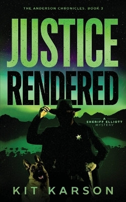 Justice Rendered(English, Paperback, Karson Kit)