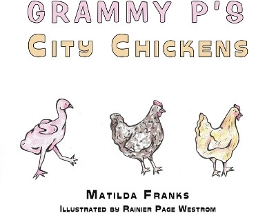 Grammy P's City Chickens(English, Paperback, Franks Matilda)