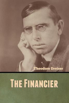 The Financier(English, Paperback, Dreiser Theodore)