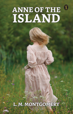 Anne Of The Island(Paperback, L. M. Montgomery)