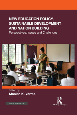 New Education Policy, Sustainable Development and Nation Building: Perspectives, Issues and Challenges(Hardcover, Manish K. Verma)