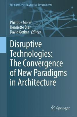Disruptive Technologies: The Convergence of New Paradigms in Architecture(English, Hardcover, unknown)