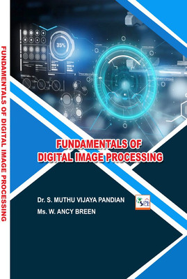 FUNDAMENTALS OF DIGITAL IMAGE PROCESSING with 1 Disc(Paperback, Dr. S. MUTHU VIJAYA PANDIAN Ms. W. ANCY BREEN)