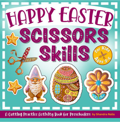 Happy Easter Scissors Skills for Kids Ages 3-5  - A Cutting Practice Activity Book for Preschoolers(English, Paperback, Shandra Nalia)