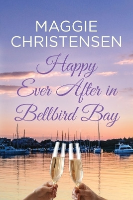 Happy Ever After in Bellbird Bay(English, Paperback, Christensen Maggie)