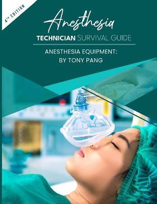 Anesthesia Technician Survival Guide 4th Edition(English, Paperback, Pang Tony)